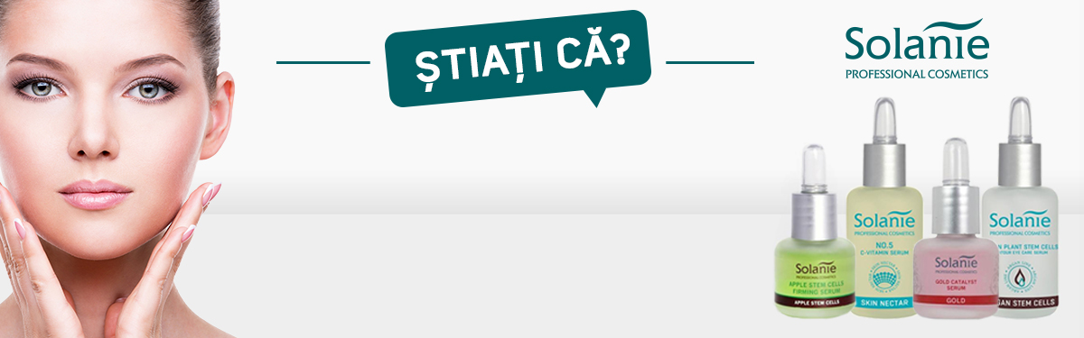 Știați că? Serurile Solanie cresc eficiența tratamentelor cosmetice cel puțin de 4 ori.