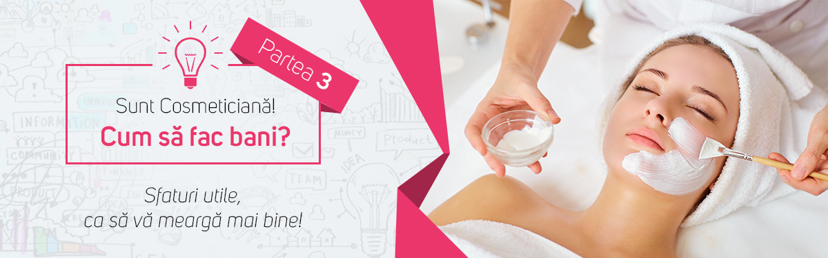 Sunt Cosmeticiana! Cum sa fac bani? - Partea 3